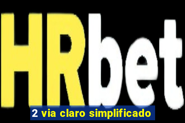 2 via claro simplificado